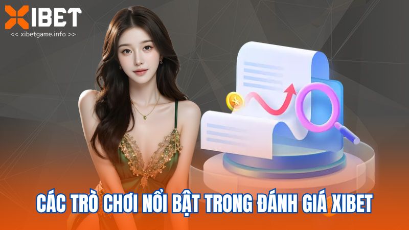 Các trò chơi nổi bật trong đánh giá XIBET