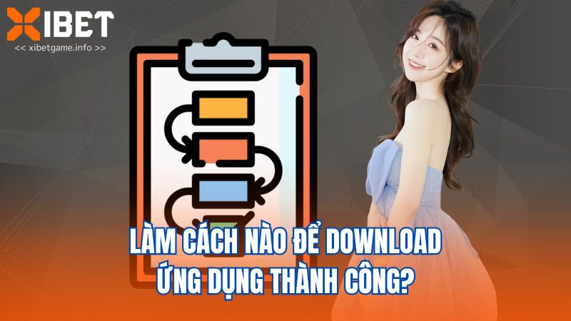 Làm cách nào để download ứng dụng thành công?